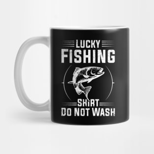 Lucky Fishing Shirt Do Not Wash Funny Fishing Lover Mug